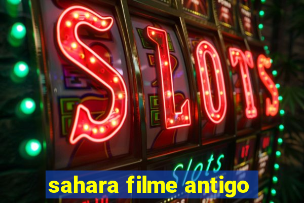 sahara filme antigo